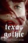 Texas Gothic - Rosemary Clement-Moore - 9780385736947