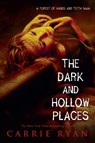 The Dark and Hollow Places - Carrie Ryan - 9780385738606