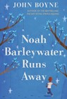 Noah Barleywater Runs Away - John Boyne - 9780385752640