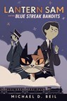 Lantern Sam and the Blue Streak Bandits - Michael D. Beil - 9780385753197
