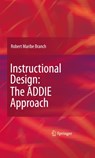 Instructional Design: The ADDIE Approach - Robert Maribe Branch - 9780387095059