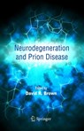 Neurodegeneration and Prion Disease - David R. Brown - 9780387239224