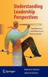 Understanding Leadership Perspectives - Matthew R. Fairholm ; Gilbert W. Fairholm - 9780387849010