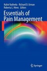 Essentials of Pain Management - Nalini Vadivelu ; Richard D. Urman ; Roberta L. Hines - 9780387875781