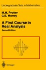 A First Course in Real Analysis - Murray H. Protter ; Charles B. Jr. Morrey - 9780387974378