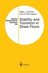 Stability and Transition in Shear Flows - Peter J. Schmid ; Dan S. Henningson - 9780387989853