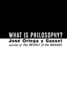 What Is Philosophy? - Jose Ortega y Gasset - 9780393001266