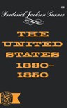 The United States 1830-1850 - Frederick Jackson Turner - 9780393003086