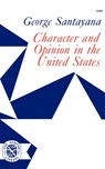 Character and Opinion in the United States - George Santayana - 9780393003895