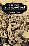 Gash Politics in the Age of Peel - Norman Gash - 9780393005646