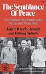 The Semblance of Peace - John W. Wheeler-Bennett ; Anthony Nicholls - 9780393007091