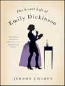The Secret Life of Emily Dickinson - Jerome Charyn - 9780393077254