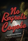 No Regrets, Coyote - John Dufresne - 9780393240696