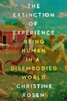 The Extinction of Experience - Christine Rosen - 9780393241716