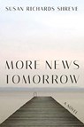 More News Tomorrow - Susan Richards Shreve - 9780393292947