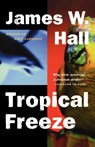 Tropical Freeze - James W. Hall - 9780393318951