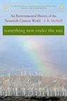 Something New Under the Sun - J. R. (Georgetown University) McNeill - 9780393321838