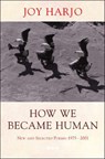 How We Became Human - Joy Harjo - 9780393325348