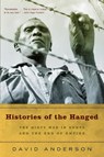 Histories of the Hanged - David Anderson - 9780393327540
