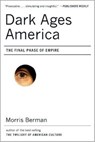 Dark Ages America - Morris Berman - 9780393329773