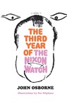 The Third Year of the Nixon Watch - John Osborne - 9780393335897