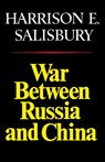 War Between Russia and China - Harrison E. Salisbury - 9780393336276