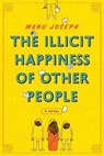 ILLICIT HAPPINESS OF OTHER PEO - Manu Joseph - 9780393338621