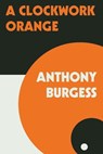 A Clockwork Orange - Anthony Burgess - 9780393341768