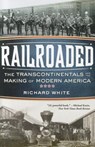 Railroaded - Richard (Stanford University) White - 9780393342376