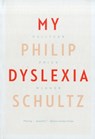 My Dyslexia - Philip Schultz - 9780393343427