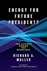 Energy for Future Presidents - Richard A. (University of California Muller - 9780393345100