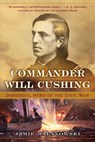 Commander Will Cushing - MALANOWSKI,  Jamie - 9780393351859