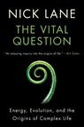 Vital Question: Energy, Evolution, and the Origins of Complex Life - Nick Lane - 9780393352979