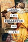 The Collector of Lives - Noah Charney ; Ingrid Rowland - 9780393356366