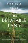The Debatable Land - Graham Robb - 9780393357059