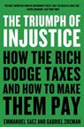 The Triumph of Injustice - Emmanuel (University of California Saez ; Gabriel (University of California Zucman - 9780393531732