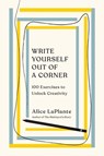 Write Yourself Out of a Corner - Alice LaPlante - 9780393541847