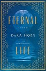Eternal Life - Dara Horn - 9780393608540