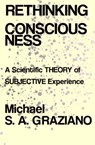 Rethinking Consciousness - Michael S A (Princeton University) Graziano - 9780393652611