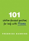 101 Solution-Focused Questions for Help with Trauma - Fredrike Bannink - 9780393711127