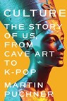 CULTURE 8211 THE STORY OF US - Martin Puchner - 9780393867992