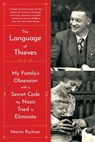 The Language of Thieves - My Family`s Obsession with a Secret Code the Nazis Tried to Eliminate - Martin Puchner - 9780393868289