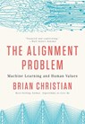 The Alignment Problem - Machine Learning and Human Values - Brian Christian - 9780393868333