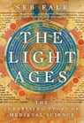 The Light Ages - The Surprising Story of Medieval Science - Seb Falk - 9780393868401