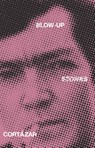 Blow-Up And Other Stories - Julio Cortazar - 9780394728810