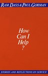 Dass, R: How Can I Help? - Ram Dass ; Paul Gorman - 9780394729473