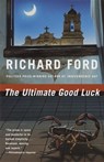 The Ultimate Good Luck - Richard Ford - 9780394750897