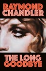 The Long Goodbye - Raymond Chandler - 9780394757681