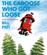 The Caboose Who Got Loose - Bill Peet - 9780395287156