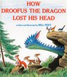 How Droofus the Dragon Lost His Head - Bill Peet - 9780395340660